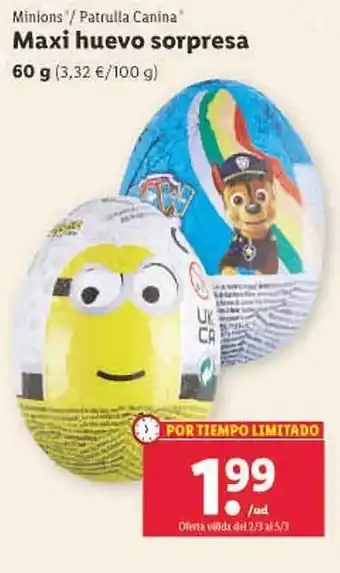 Lidl Minions - patrulla canina maxi huevo sorpresa oferta