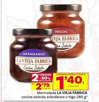 Supermercados Dani 2a unidad -50% descuento mermelada la vieja fábrica cocina selecta arándanos o higo oferta