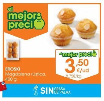 Eroski Eroski magdalena rústica 400 g oferta