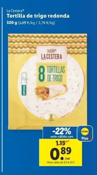 Lidl Tortitas de trigo la cestera oferta