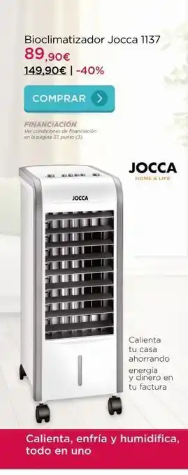 La tienda en casa Bioclimatizador jocca 1137 89,90€ 149,90€ | -40% comprar > financiación ver condiciones de financiación en la página 37, oferta