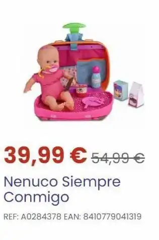 Juguettos 39,99 € 54,99 € nenuco siempre conmigo ref: a0284378 ean: 8410779041319 oferta