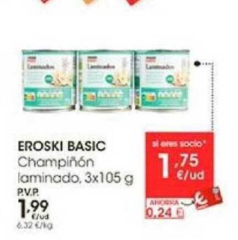 Eroski Eroski basic champiñón laminado oferta