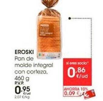 Eroski Eroski pan de molde integral con corteza oferta