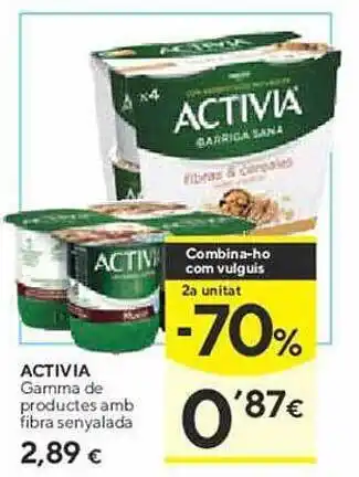 Caprabo 2a unitat -70% activia gamma de productes amb fibra senyalada oferta