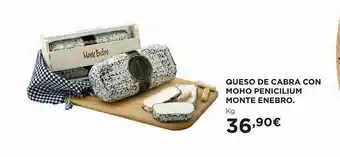 El Corte Inglés Queso de cabra con moho penicilium monte enebro oferta