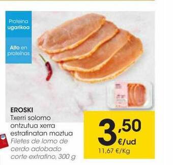 Eroski Eroski filetes de lomo de cerdo adobado corte extrafino oferta