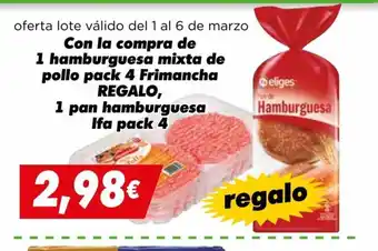Proxi Con la compra de 1 hamburguesa mixta de pollo pack 4 Frimancha regalo 1 Pan Hamburguesa Ifa Pack 4 oferta