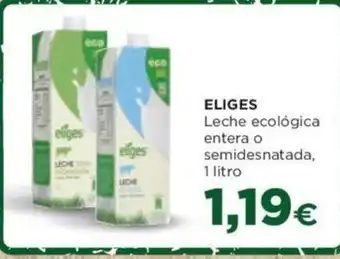 Alimerka Eliges leche ecologica entera o semidesnatada 1 litro oferta