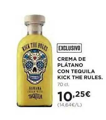 Hipercor Crema de plátano con tequila kick the rules oferta