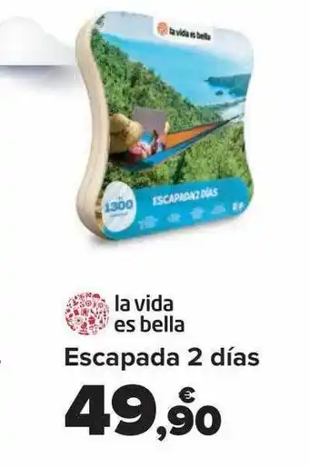 Carrefour La vida es bella escapada 2 días oferta