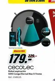 MediaMarkt Terminal no incluido ahorro 50€ 179,229- cecotec robot aspiración 5843 conga eternal max x-treme ref.:1549135 laser oferta