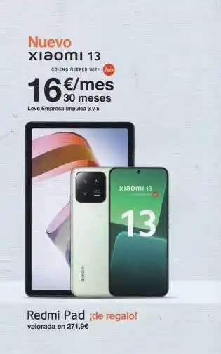 Nuevo xiaomi 13 co-engineered with 16€ €/mes 30 meses love empresa impulsa 3 y 5 xiaomi 13 13 redmi pad ¡de regalo! va
