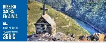 Carrefour Viajes Ribeira sacra en alvia 4 días / 3 noches precio por persona 365 € oferta