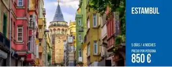 Carrefour Viajes Estambul 5 días / 4 noches precio por persona 850 € oferta
