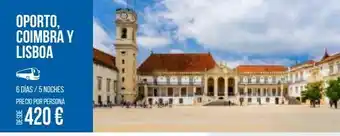 Carrefour Viajes Oporto, coimbra y lisboa 6 días/5 noches precio por persona 420 € oferta