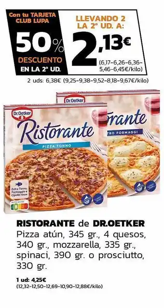 Supermercados Lupa Ristorante de dr. oetker pizza atún 4 quesos, mozzarella spinaci o prosciutto oferta
