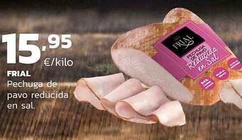 Supermercados Lupa Frial pechuga de pavo reducida en sal. oferta