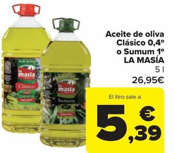 Carrefour Aceite de oliva clásico 0,4º o sumum 1º la masía oferta