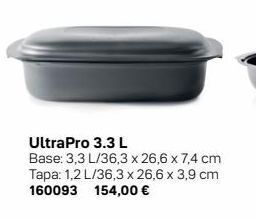 Tupperware Ultrapro 3.3 l  base: 3,3 l/36,3 x 26,6 x 7,4 cm tapa: 1,2 l/36,3 x 26,6 x 3,9 cm 160093 154,00 € oferta