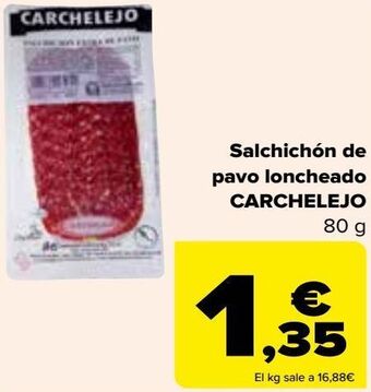 Carrefour Salchichón de pavo loncheado carchelejo oferta