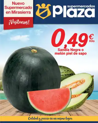 Supermercados Plaza Sandía Negra o Melón piel de sapo oferta
