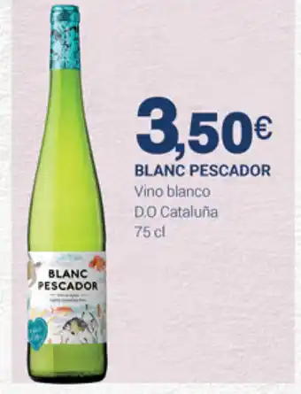 Supermercados Plaza Blanc Pescador Vino blanco D.O Cataluña 75cl oferta