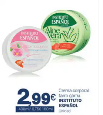 Supermercados Plaza Instituto Español Crema corporal tarro gama 400ml oferta
