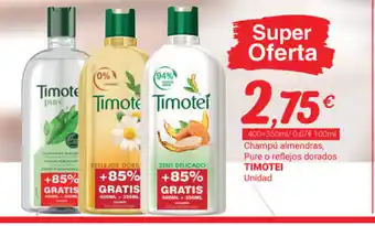 Supermercados Plaza Timotei Champú almendras Pure o reflejos dorados 400+350ml oferta