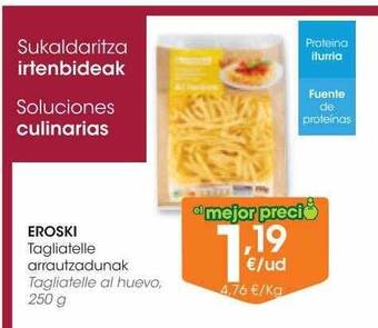 Eroski Eroski tagliatelle al huevo oferta