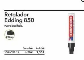 Abacus Retolador edding 850 punta bisellada. 5/15 mm sense iva amb iva 1086098.14 6,20€ 7,50€ edding 850 oferta
