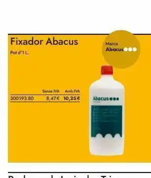 Abacus Fixador abacus pot d'1 l. 300193.80 sense iva amb iva 8,47 € 10,25€ marca abacus abacus oferta