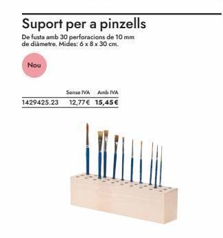 Abacus Nou  suport per a pinzells  de fusta amb 30 perforacions de 10 mm de diàmetre. mides: 6 x 8 x 30 cm.  sense iva amb iva  1429 oferta