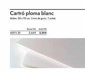 Abacus Cartró ploma blanc mides: 50 x 70 cm. 3 mm de gruix. 1 unitat. 45511.33 sense iva amb iva 2,64 € 3,20€ oferta