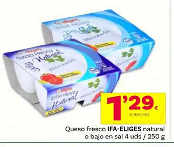 Supermercados Dani Queso Fresco Ifa-Eliges Natural o Bajo en Sal 4 uds / 250g oferta