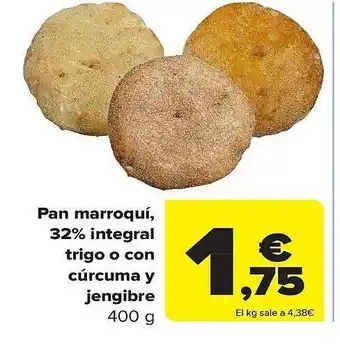 Carrefour Pan marroquí 32% integral trigo o con cúrcuma y jengibre oferta