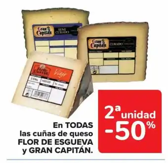 Carrefour En Todas Las Cuñas de Queso Flor de Esgueva y Gran Capitán oferta