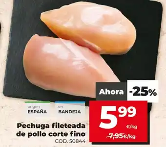 Dia Pechuga fileteada de pollo corte fino oferta