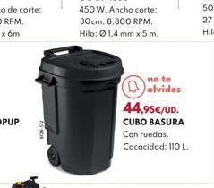 BricoCentro No te olvides  44,95€/ud.  cubo basura  con ruedas.  cacacidad: 110 l. oferta