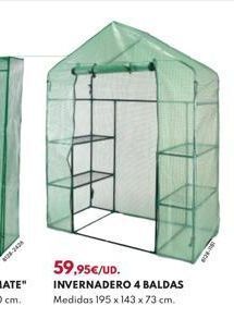 BricoCentro 59,95€/ud.  invernadero 4 baldas medidas 195 x 143 x 73 cm. oferta