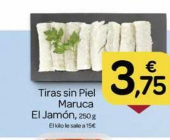 Supermercados El Jamón Tiras Sin Piel Maruca El Jamón oferta
