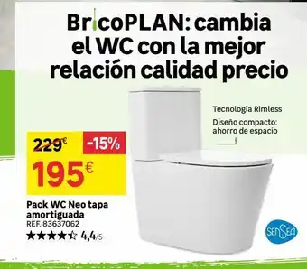 Leroy Merlin Bricoplan: cambia el wc con la mejor relación calidad precio 229€ -15% 195€ pack wc neo tapa amortiguada ref. 83637062 ★* oferta