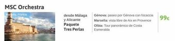 Viajes El Corte Inglés Msc orchestra  marsella, francia  desde málaga y alicante paquete tres perlas  génova: paseo por génova con focaccia marsella oferta
