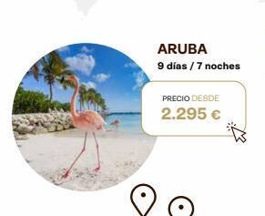 Viajes El Corte Inglés Aruba 9 días / 7 noches precio desde 2.295 € oferta