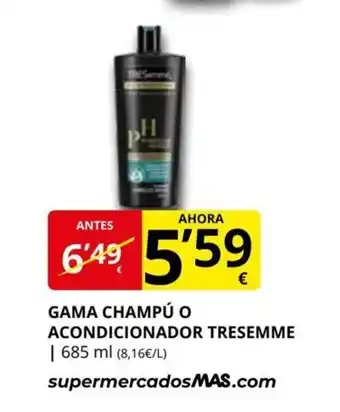 Supermercados MAS Gama Champú o Acondicionador Tresemme oferta