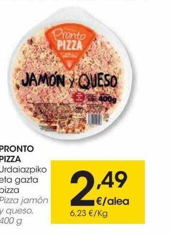 Eroski Pronto pizza pizza jamón y queso oferta