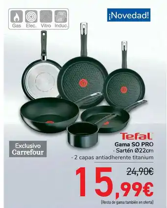 Carrefour Tefal Gama So Pro Sartén oferta