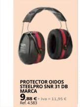 Coferdroza Protector oidos steelpro snr 31 db marca 9,88 € +iva = 11,95 € ref. 4.583 oferta