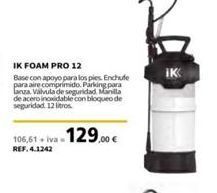 Coferdroza Ik foam pro 12 base con apoyo para los pies. enchufe para aire comprimido. parking para lanza valvula de seguridad manilla d oferta