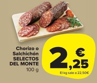 Carrefour Market Chorizo o salchichón selectos del monte oferta